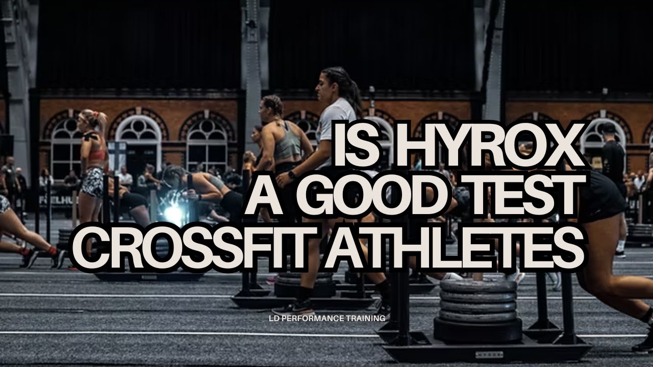 Is HYROX a good Test for CrossFit Athletes?