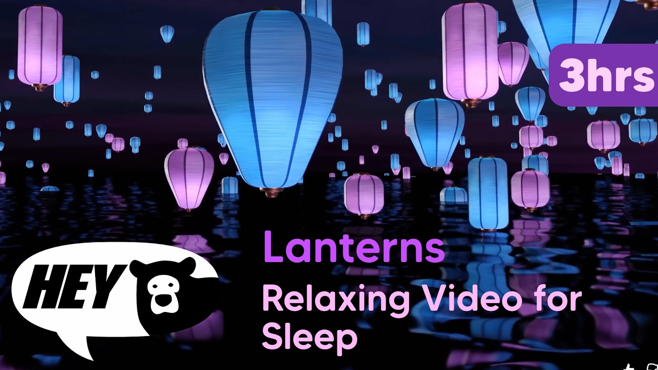 Hey Bear Sensory Bedtime - Lanterns - 3 Hours - Calming animation for sleep and relaxation