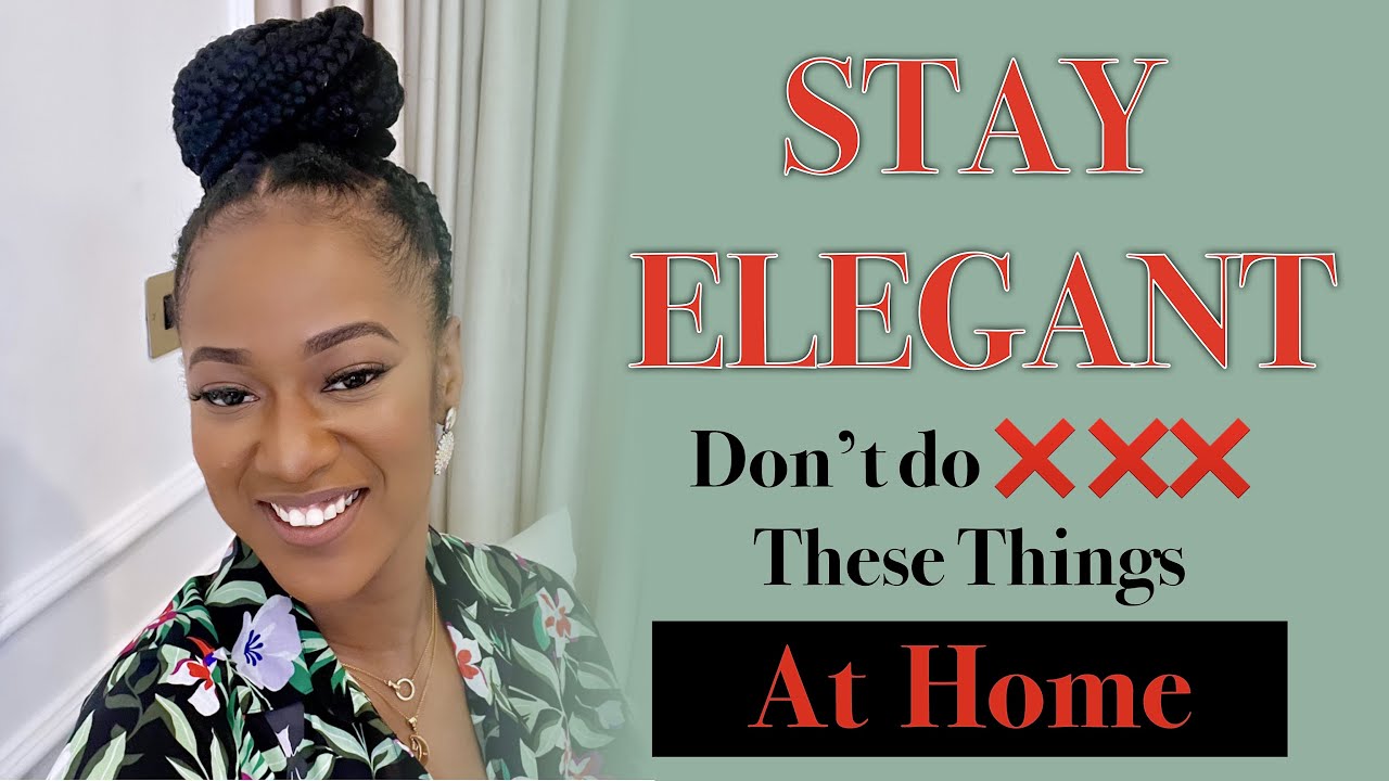 12 Things Elegant People NEVER Do At Home - Don’t Make These Common Mistakes - WSE
