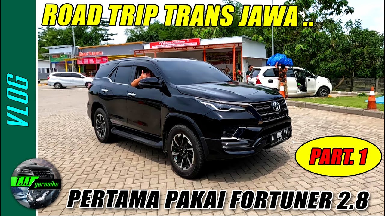ROAD TRIP TRANS JAWA FORTUNER 2.8 GR SPORT | PART .1 TANGERANG - JOGJA