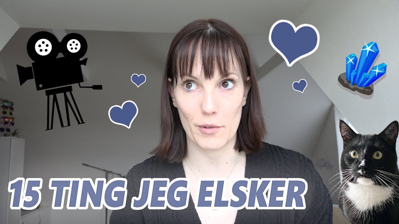 15 ting jeg elsker (samt overraskelser) 🫣