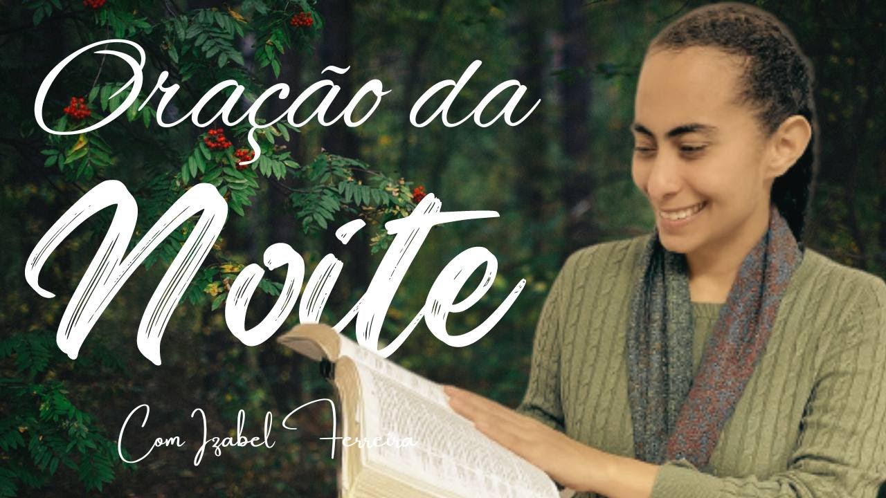 02/05/2024 -  ORAÇÃO DA NOITE COM IZABEL FERREIRA