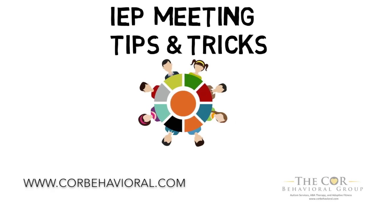 COR Behavioral: Tips & Tricks for Productive IEP Meetings