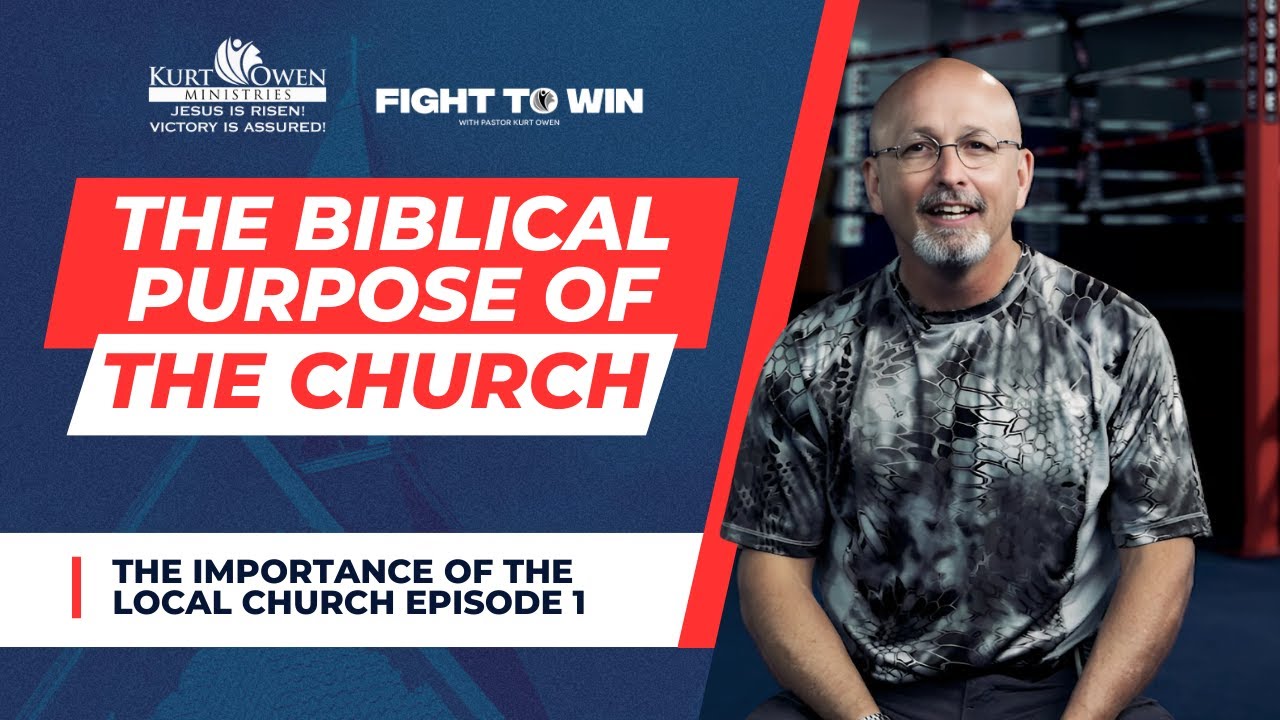 The Importance of The Local Church: Episode 1 | The Biblical Purpose of The Church | Fight To Win TV