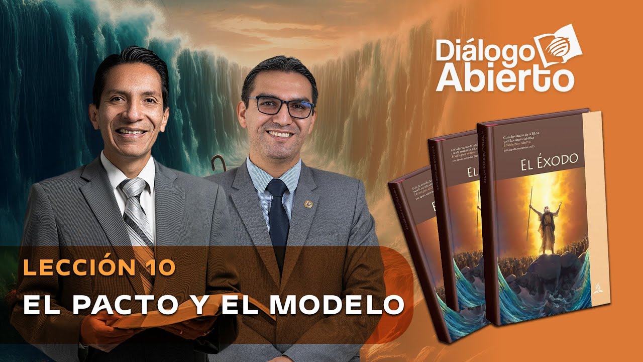 LECCIÓN 10 | EL PACTO Y EL MODELO | DIÁLOGO ABIERTO | ESCUELA SABÁTICA