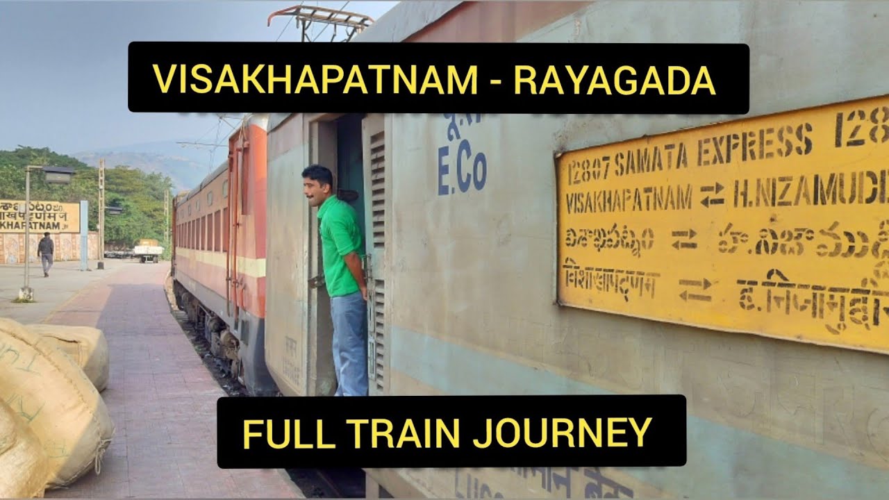 VISAKHAPATNAM TO RAYAGADA FULL TRAIN JOURNEY ON BOARD 12807 VSKP-NZM SAMATA EXPRESS