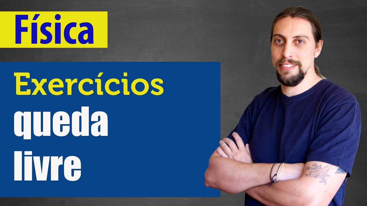 Física - Cinemática: Queda Livre - exercícios