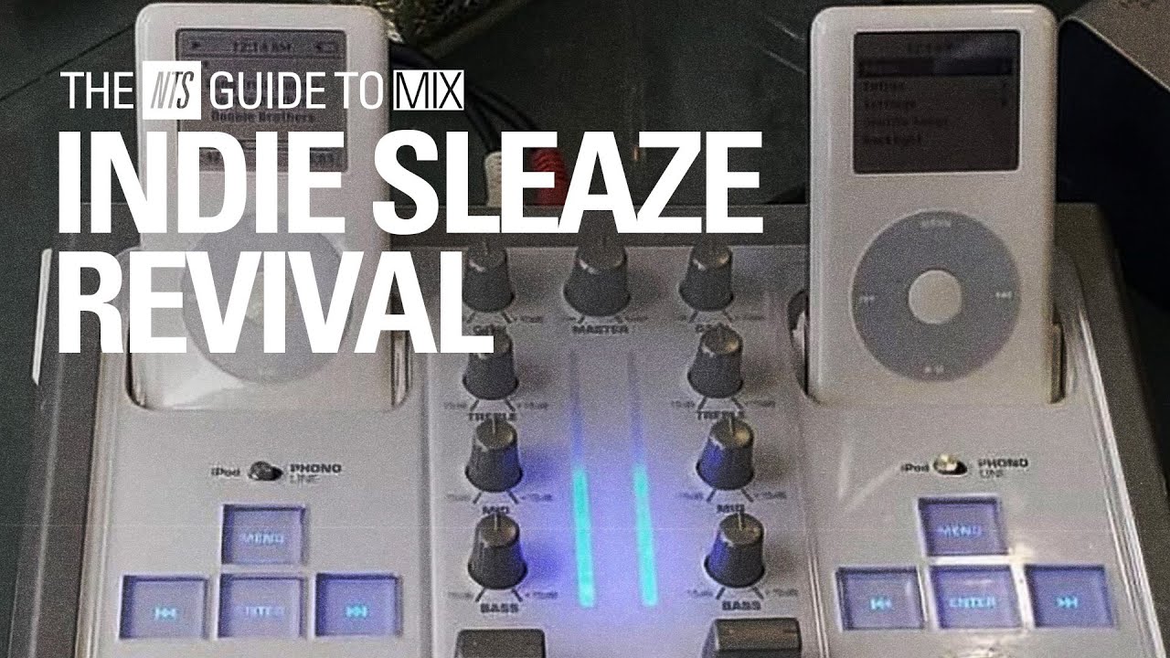 Indie Sleaze Revival Mix【 THE NTS GUIDE TO&hellip; 】
