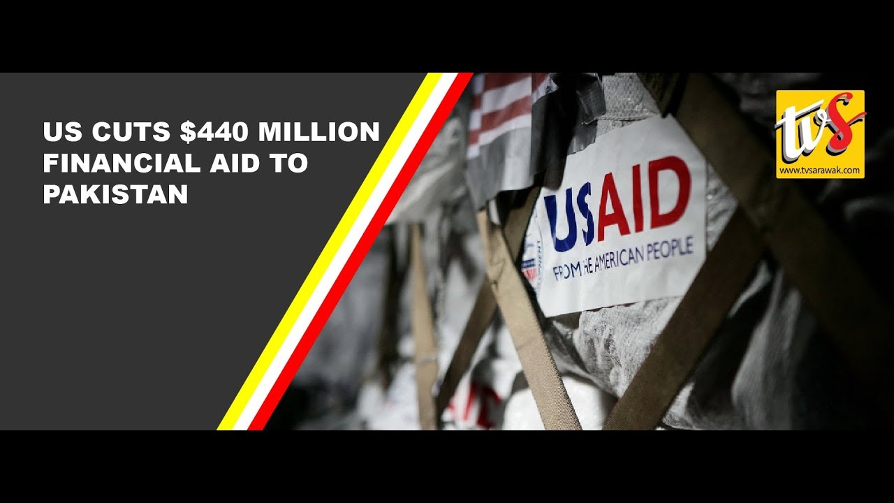 Us Cuts $440 Million Financial Aid To Pakistan