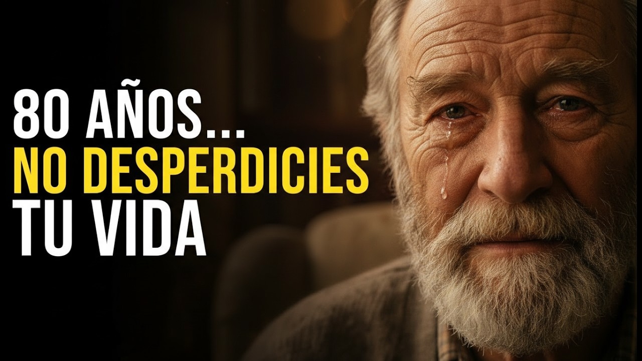 “Tengo 80 Años y Me Arrepiento… No Desperdicies Tu Vida | Lección de Vida para Jóvenes”