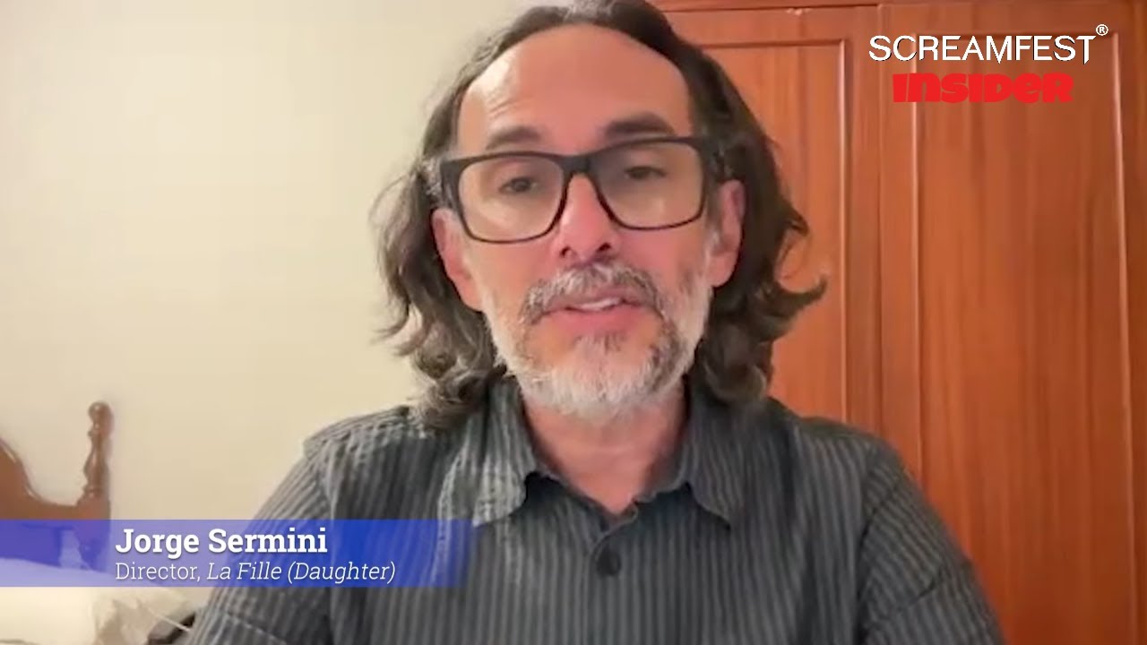 Screamfest Insider - Jorge Sermini on Daughter - Horror and Family Drama