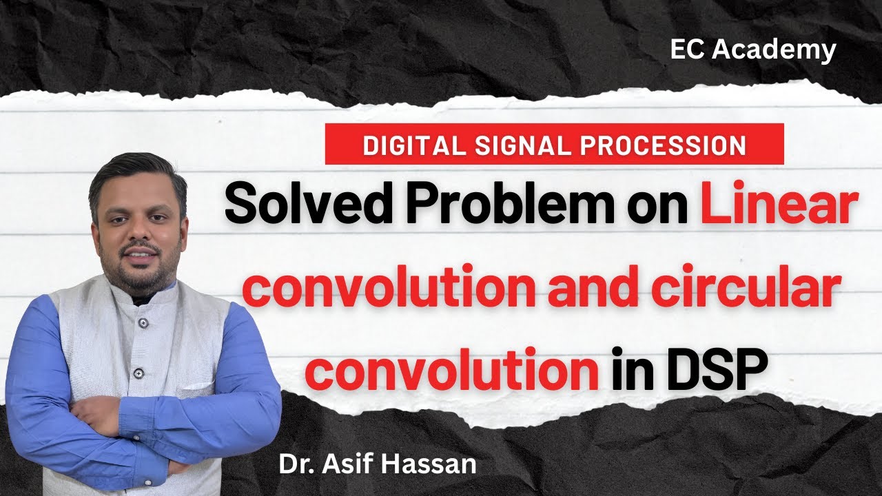 Problem on linear convolution and circular convolution in dsp || EC Academy