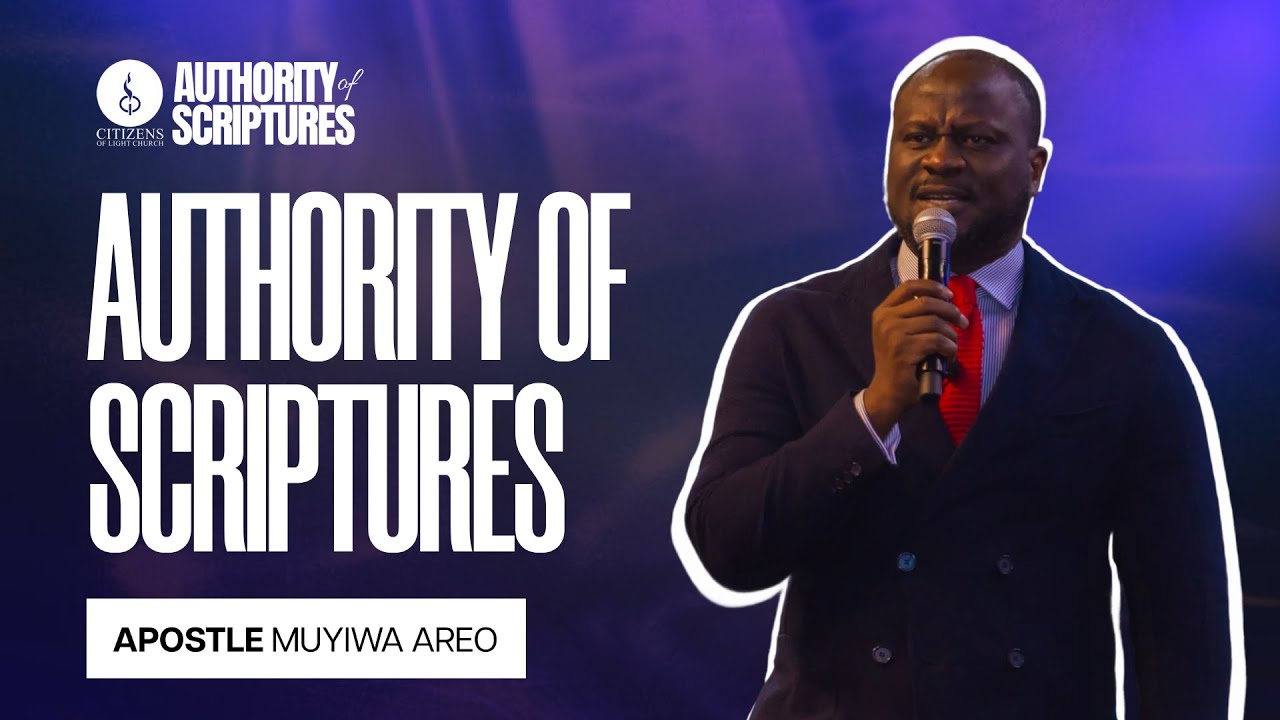 The Authority of Scriptures | Authority of Scriptures Series | Apostle Muyiwa Areo