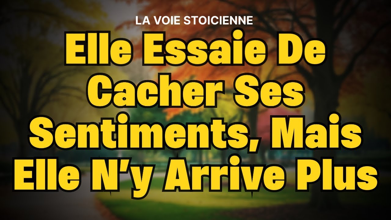 Elle fait semblant d’être indifférente, mais elle t’aime trop