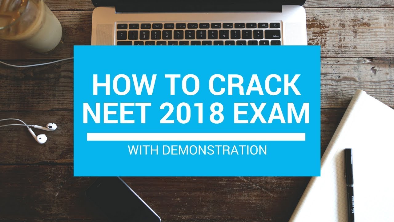 How to Crack NEET 2018 Exam with Demonstration