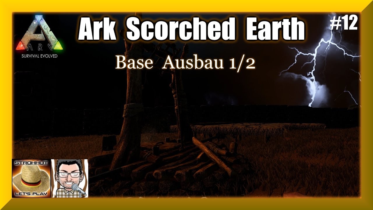 • ARK: Scorched Earth • #12  Base Ausbau 1/2 • [Deutsch/HD/2016] • Let's Play •
