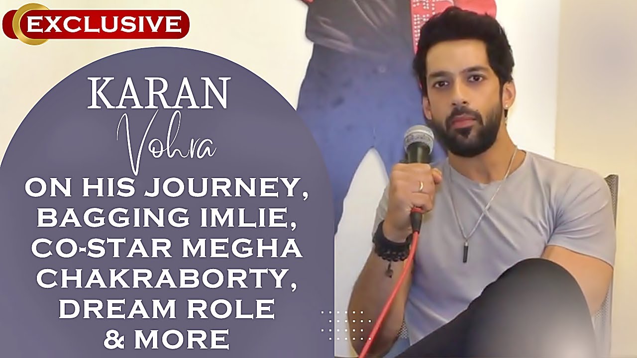 EXCLUSIVE! Karan Vohra ON Journey From Zindagi Ki Mehak To Imlie, Career's Difficult Phase & More