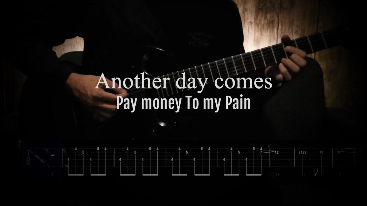 Pay money To my Pain / Another day comes 【ギター 練習用】【ギター タブ譜】【Guitar TAB】【Guitar cover】