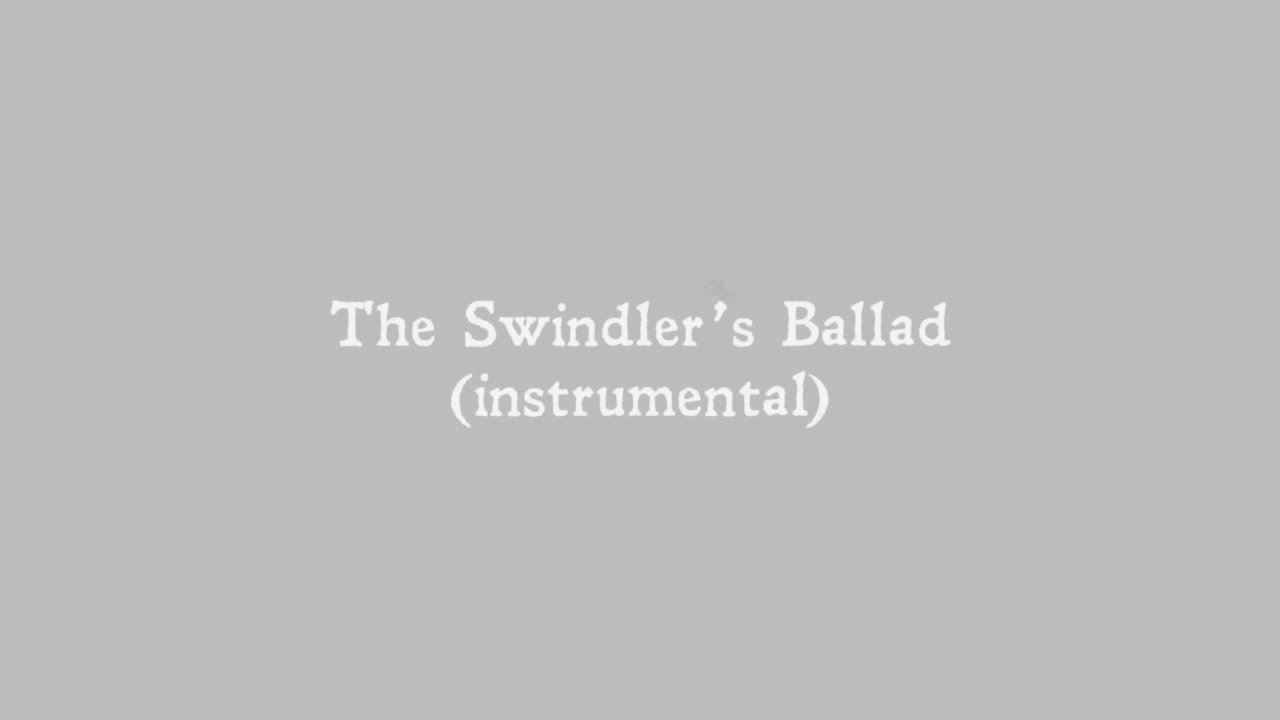 The Swindler's Ballad (Instrumental)