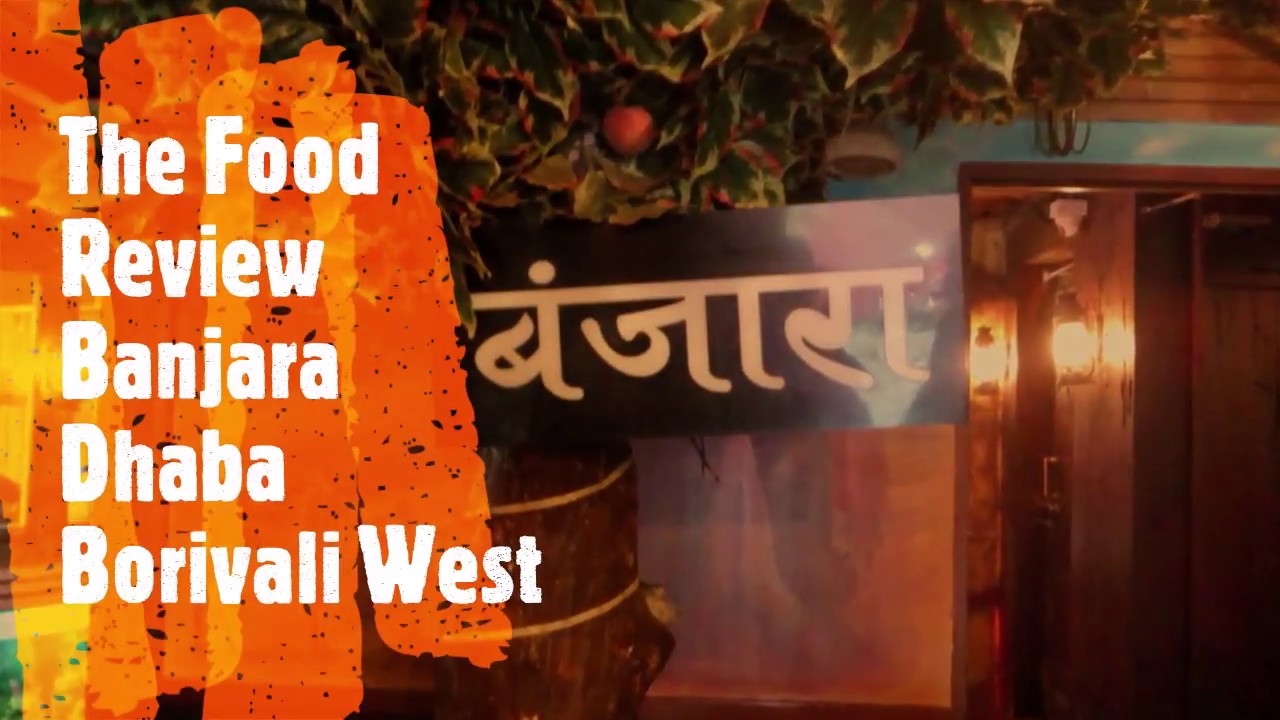 Banjara Dhaba (Borivali West) - The Food Review