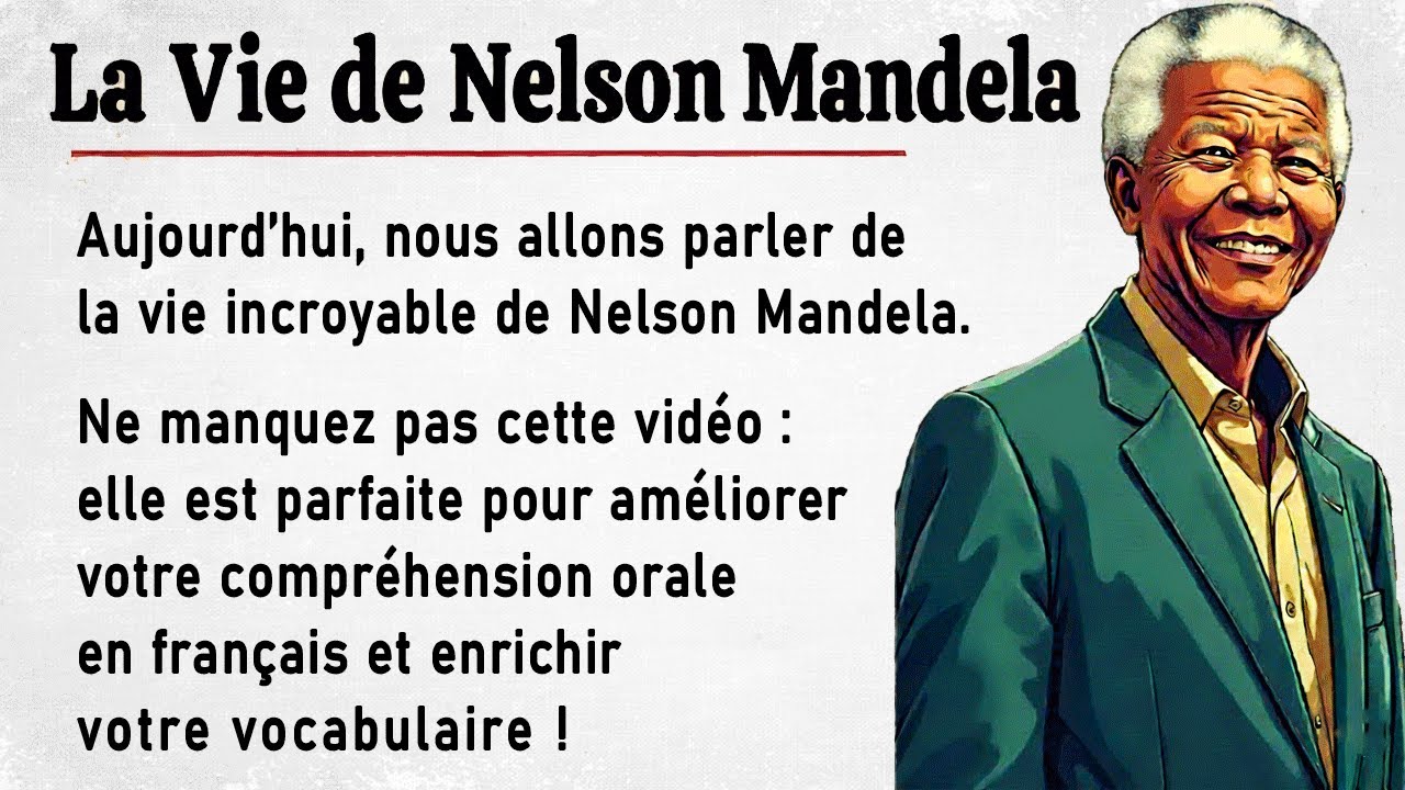 La Vie de Nelson Mandela | Apprenez le Français avec une Histoire Simple (A1-A2)