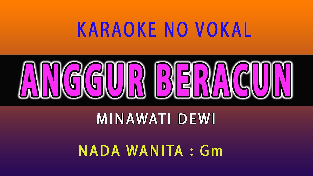 ANGGUR BERACUN - Minawati Dewi  KARAOKE NADA WANITA