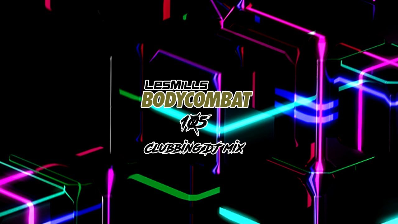 [DJ Mix] Bodycombat 105 Clubbing DJ Mix