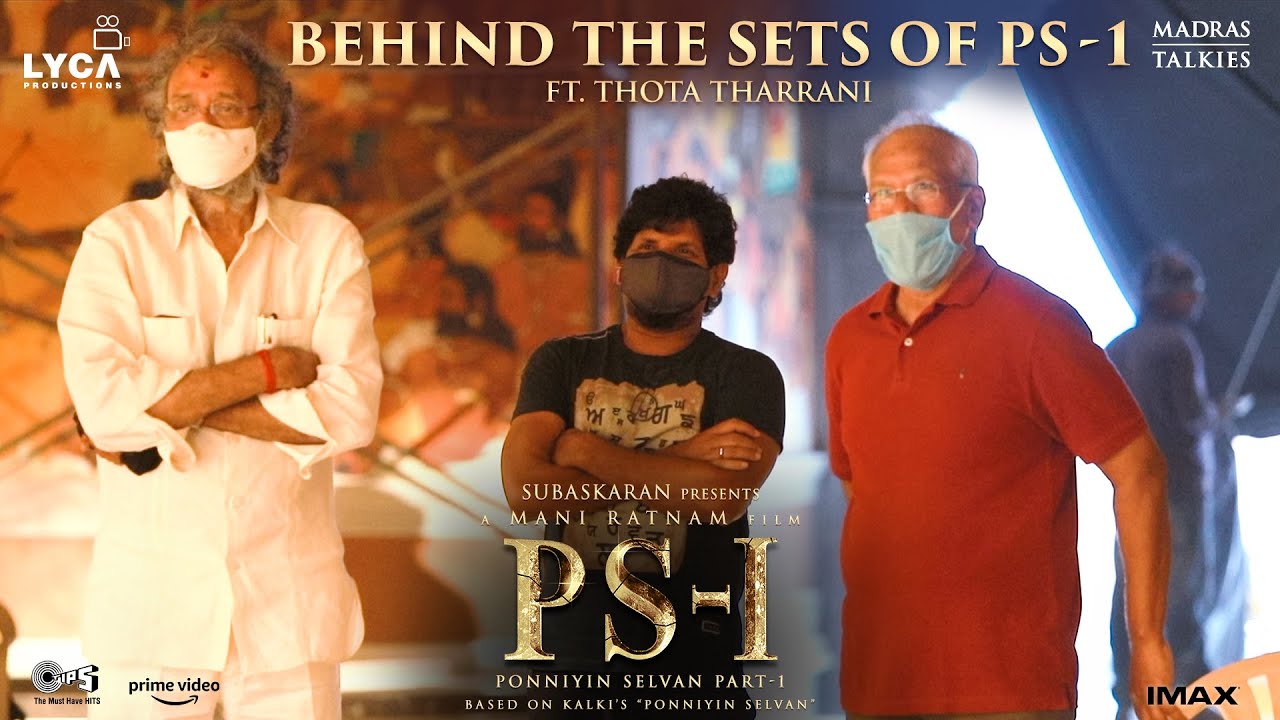 Behind The Sets Of PS -1 ft. Thota Tharrani | Mani Ratnam | Lyca Productions | Madras Talkies