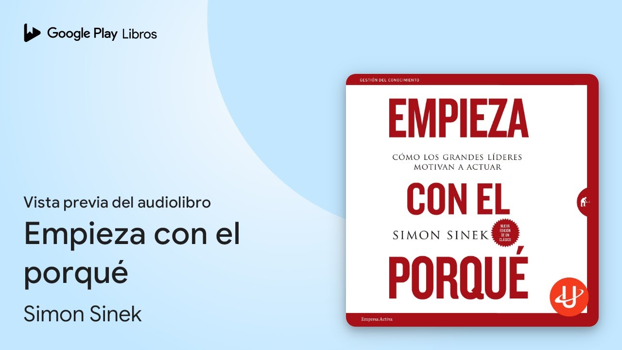 Empieza con el porqué: Cómo los grandes líderes… de Simon Sinek · Vista previa del audiolibro