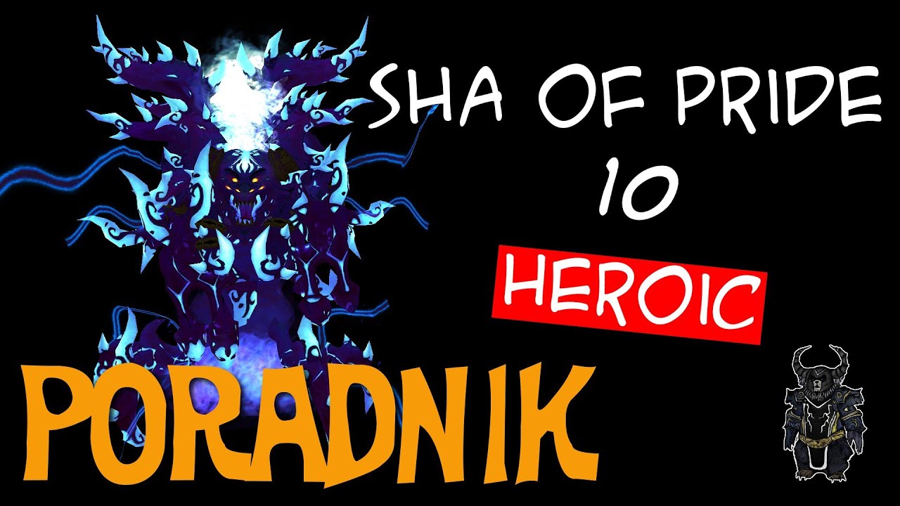 Sha of Pride 10HC - Poradnik do Siege of Orgrimmar Raid (Mists of Pandaria)