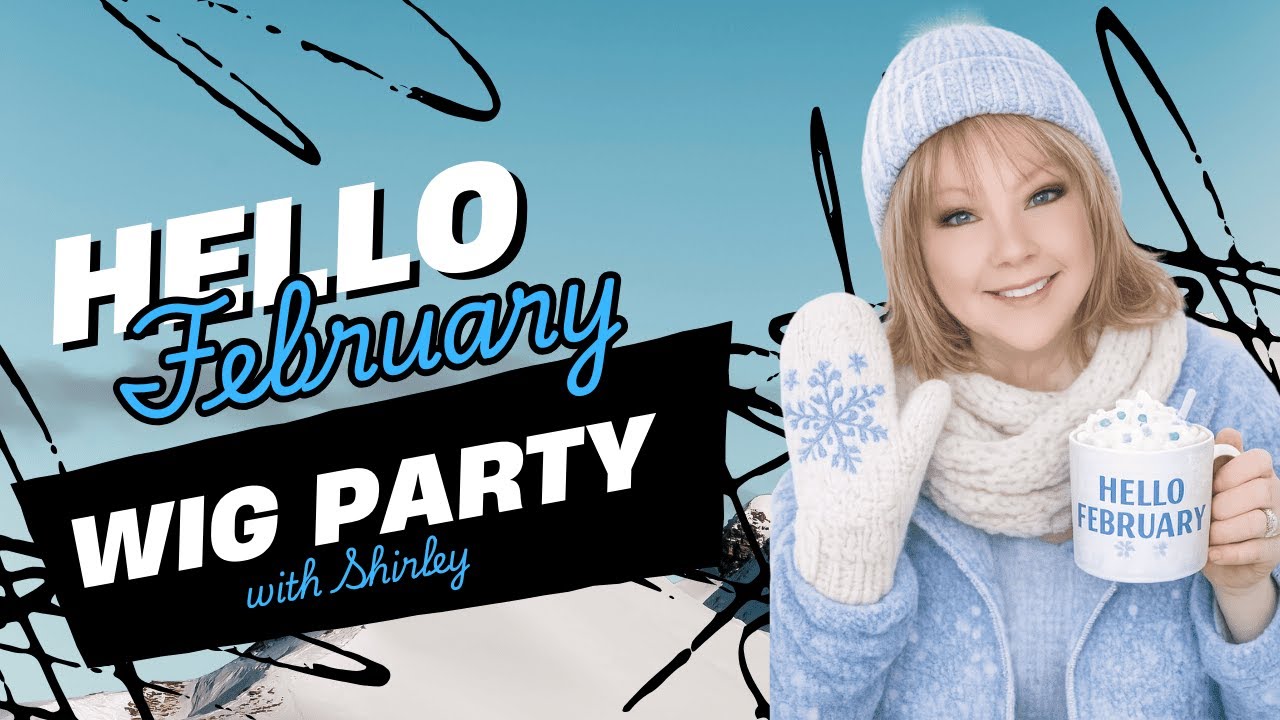 💕 Hello February Wig Party with Shirley