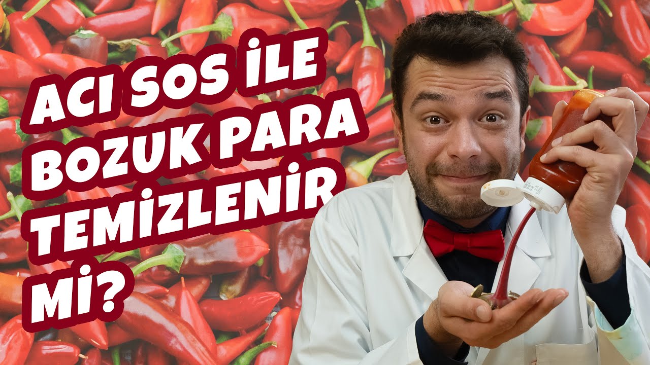 Acı Sos, Bozuk Paralarınızı Temizleyebilir mi?
