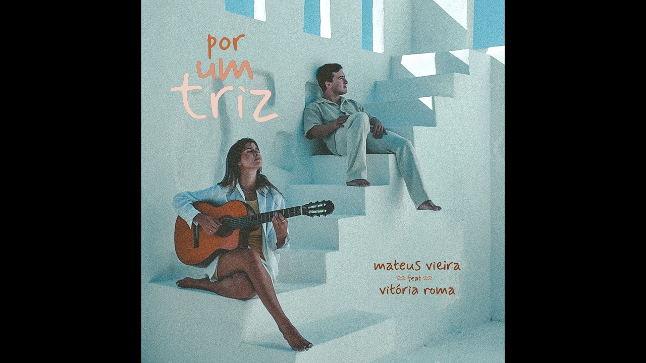 POR UM TRIZ - MATEUS VIEIRA FEAT. VITÓRIA ROMA