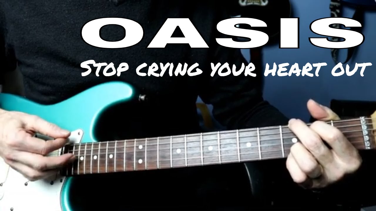stop crying your heart out - Oasis - guitar lesson / tutorial