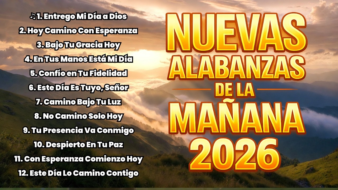 ALABANZAS de la Mañana 2026 | Las MEJORES Musicas CRISTIANAS Para Cuando Ya No Puedes Más