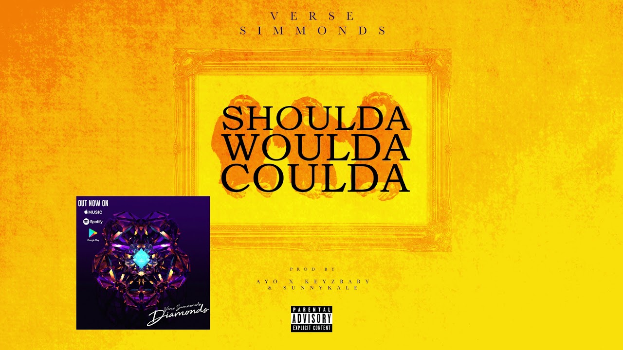 Verse Simmonds - Shoulda Woulda Coulda [Audio]