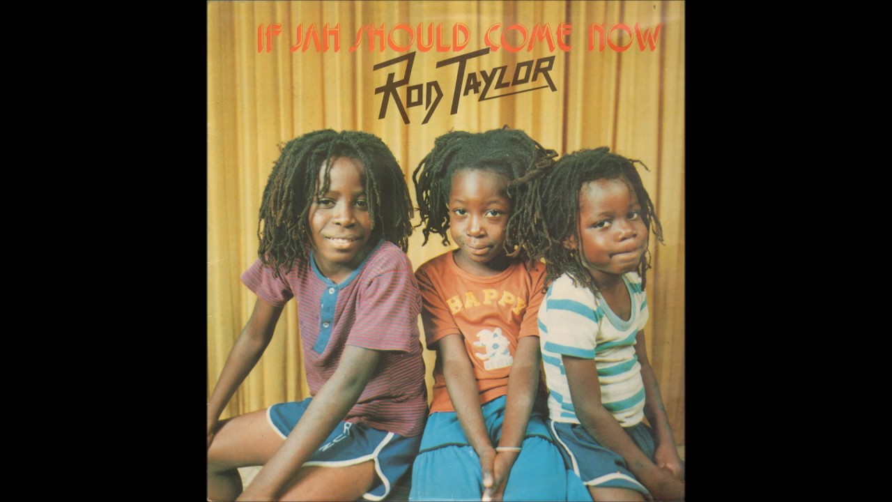 Rod Taylor ‎- If Jah Should Come Now