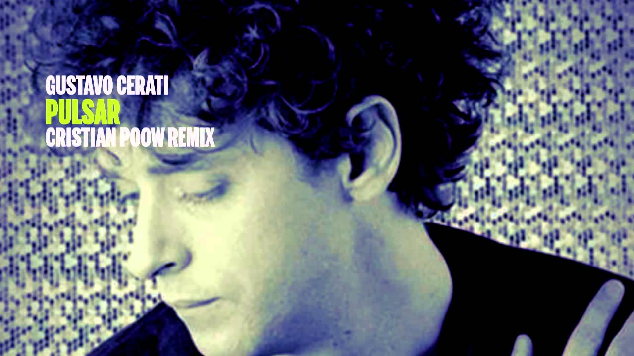 Gustavo Cerati - Pulsar (Cristian Poow Remix)