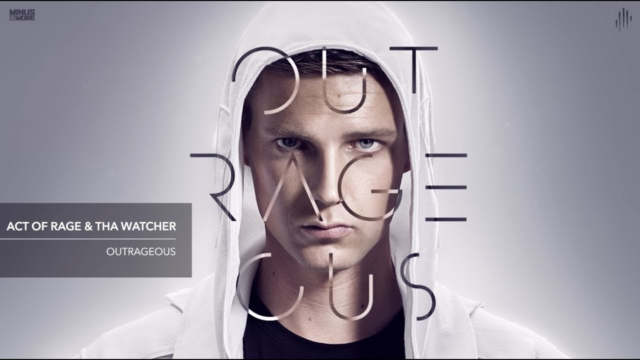 Act of Rage & Tha Watcher - Outrageous (HQ Official)