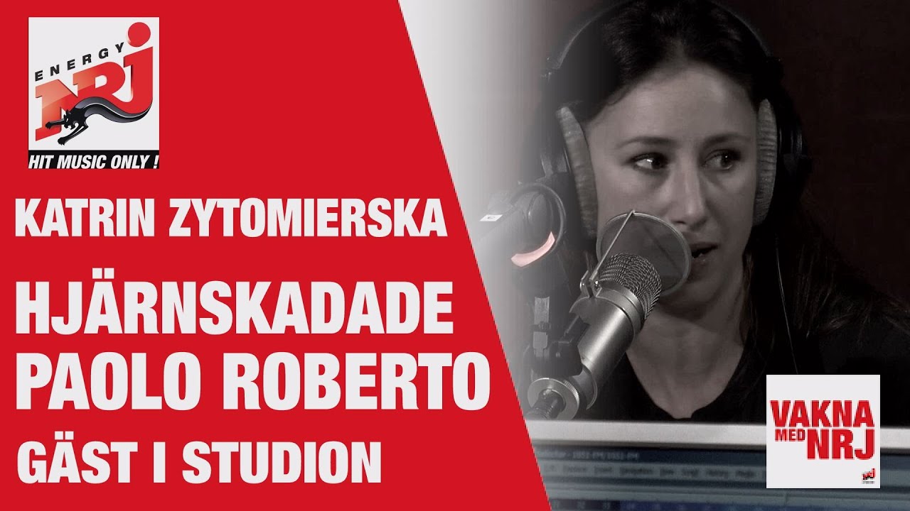 Katrin Zytomierska: Hjärnskadade Paolo Roberto - VAKNA MED NRJ