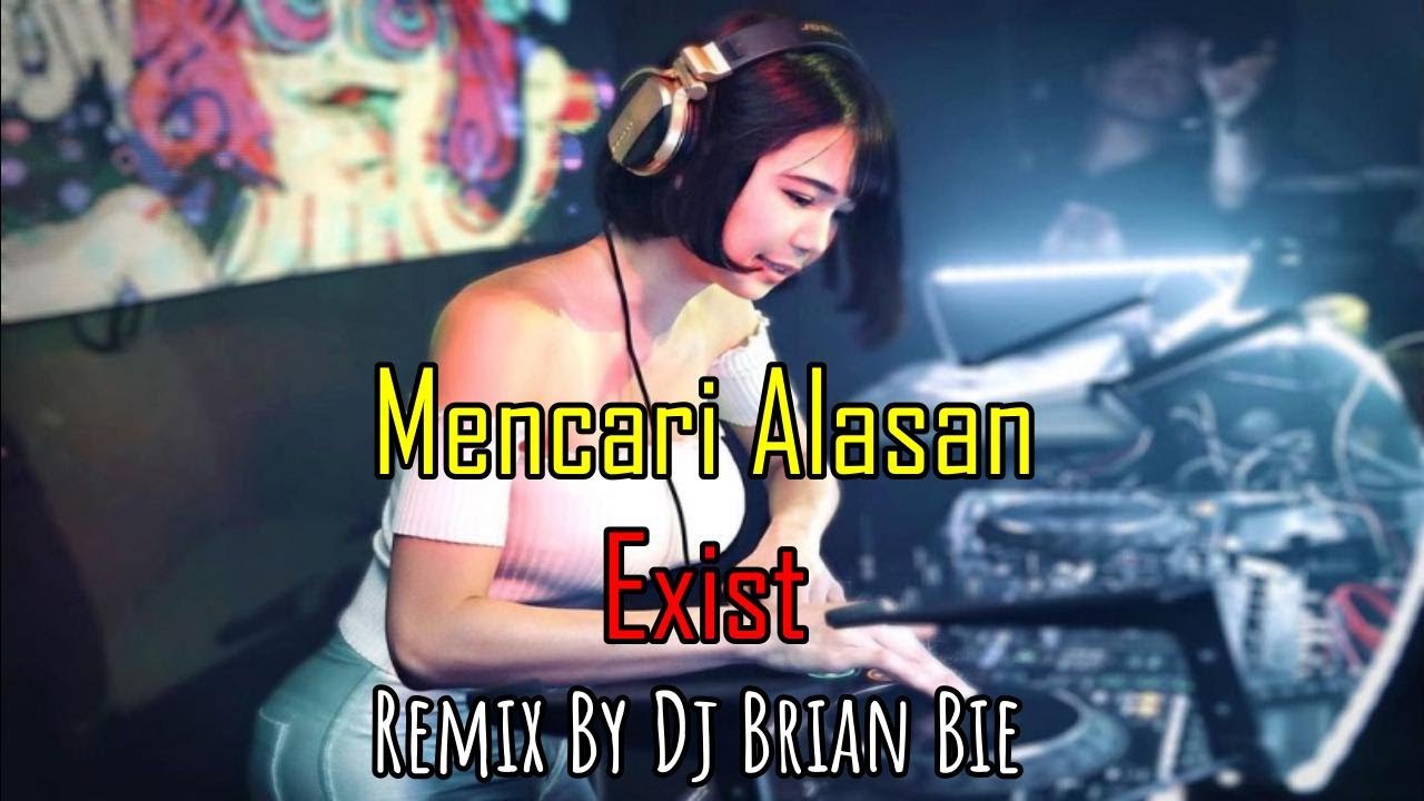 Mencari Alasan - Exists (Electro Manyao) By Dj Brian Bie 