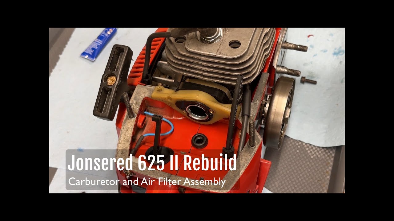 Part 9 - Jonsered 625 II Rebuild - Carburetor & Air Filter Assembly Installation