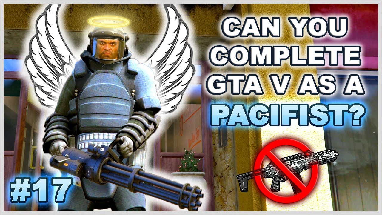 Can You Complete GTA 5 Without Wasting Anyone? - Part 17 (Pacifist Challenge)