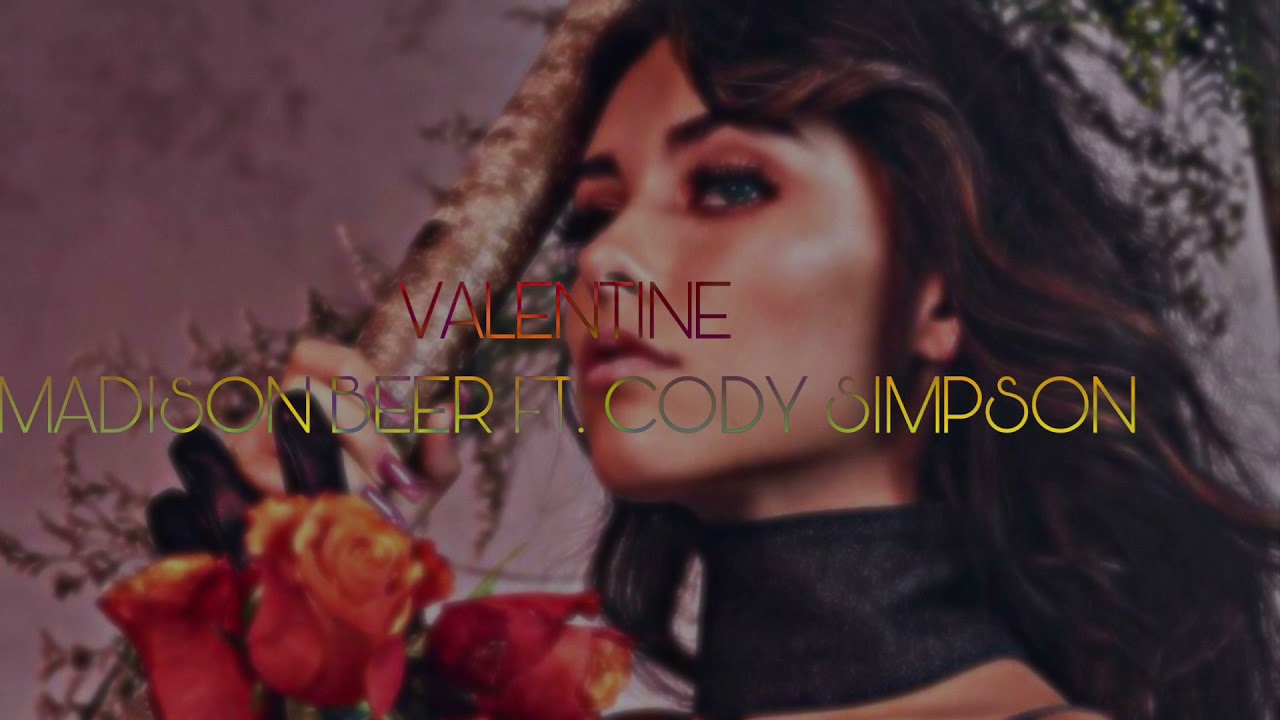 VALENTINE| MADISON BEER FT. CODY SIMPSON| (Unreleased)