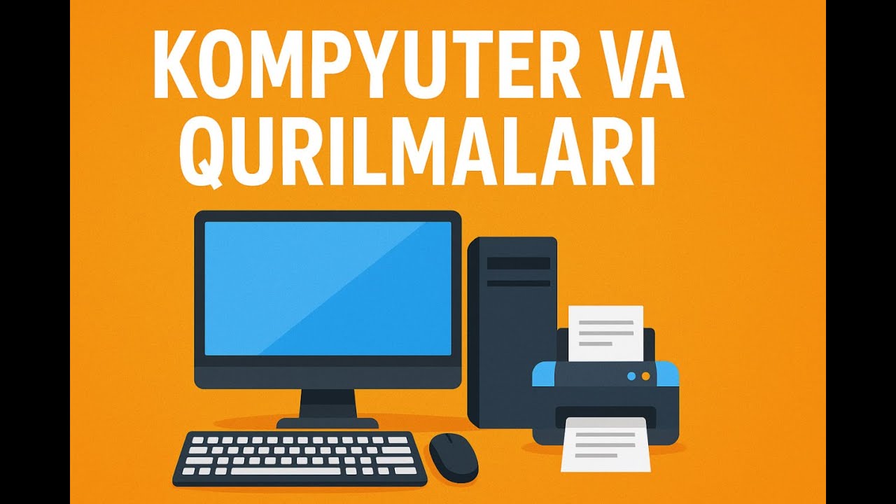 1-Dars | Kompyuter va qurilmalari (klaviatura, sichqoncha, printer va h.k.)