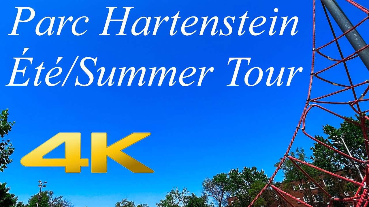 Parc Hartenstein &Eacute;t&eacute;/Summer Tour 4k #laval #montreal