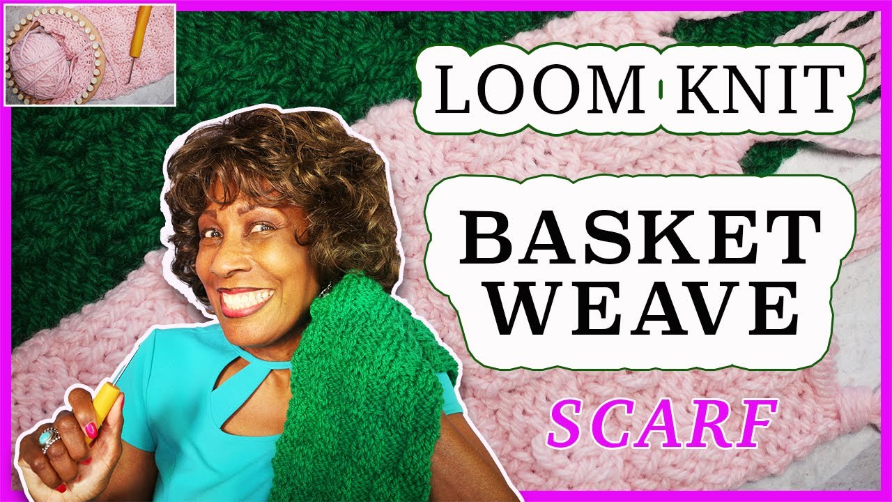 🧶 How to Loom Knit A BasketWeave Scarf - Loom Knitting Project 🧶