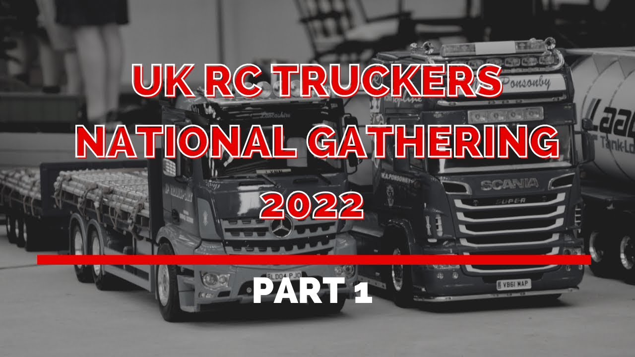 UK RC Truck National Gathering 2022 | Part 1 | 1/14 Trucks | Jack RC Truck