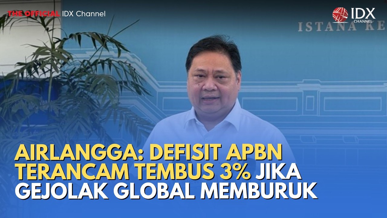Airlangga: Defisit APBN Terancam Tembus 3% Jika Gejolak Global Memburuk | MILENOMICS