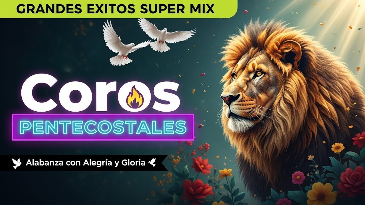 COROS VIEJITOS PERO BONITOS - COROS PENTECOSTALES - MAS DE 100 COROS AVIVAMIENTO PENTECOSTAL